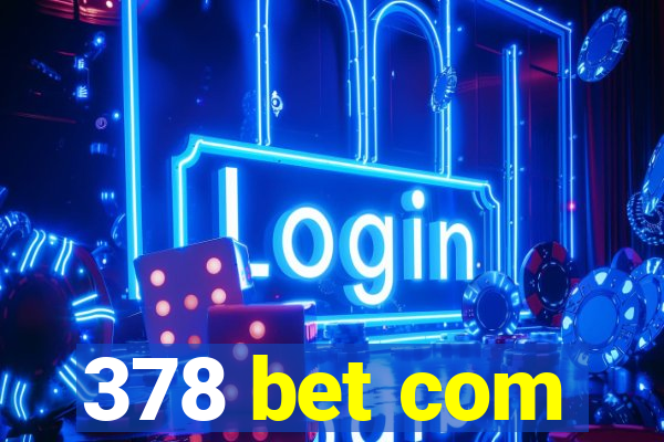 378 bet com